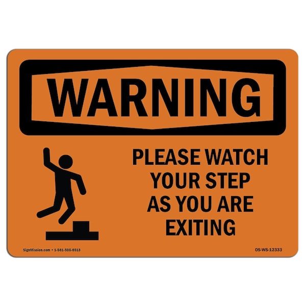 OSHA WARNING Sign, Please Watch Your Step As You, 18in X 12in Aluminum, 18" W, 12" H, Landscape